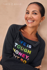 Charcoal Life is Tough Honey Sweatshirt